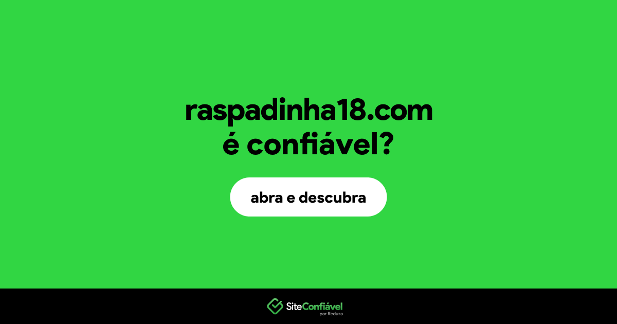 O site raspadinha18.com é confiável?