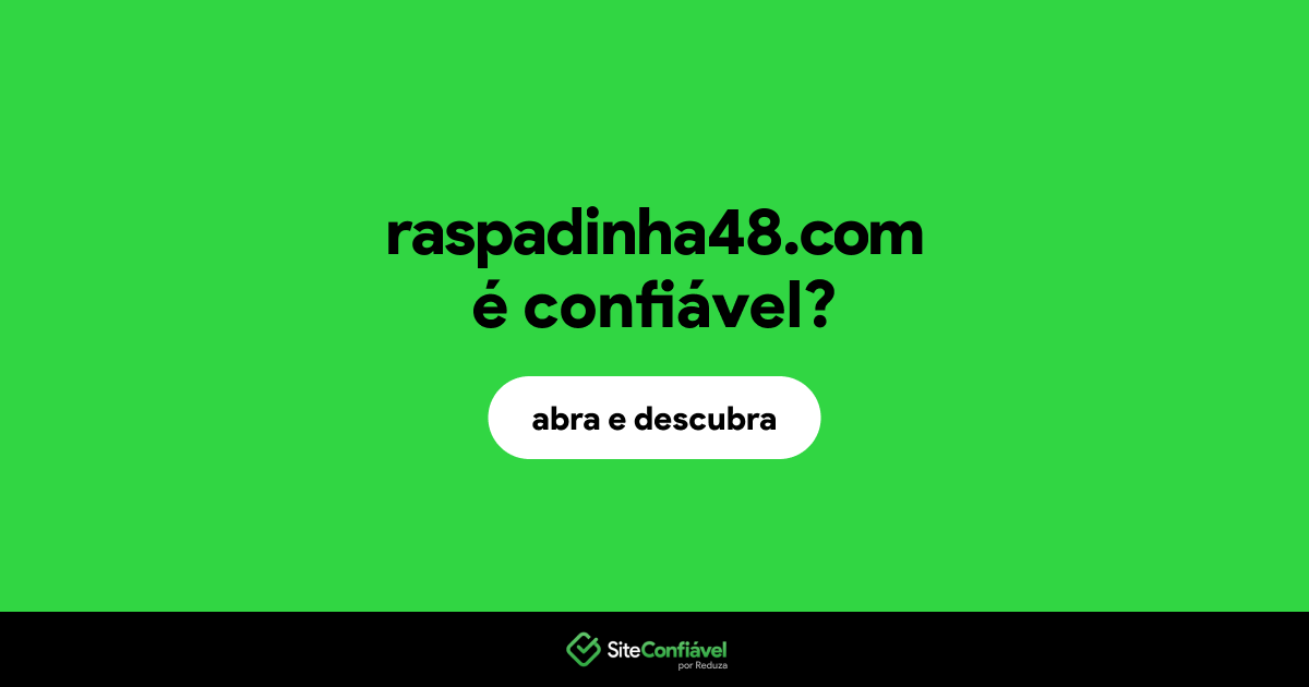 O site raspadinha48.com é confiável?