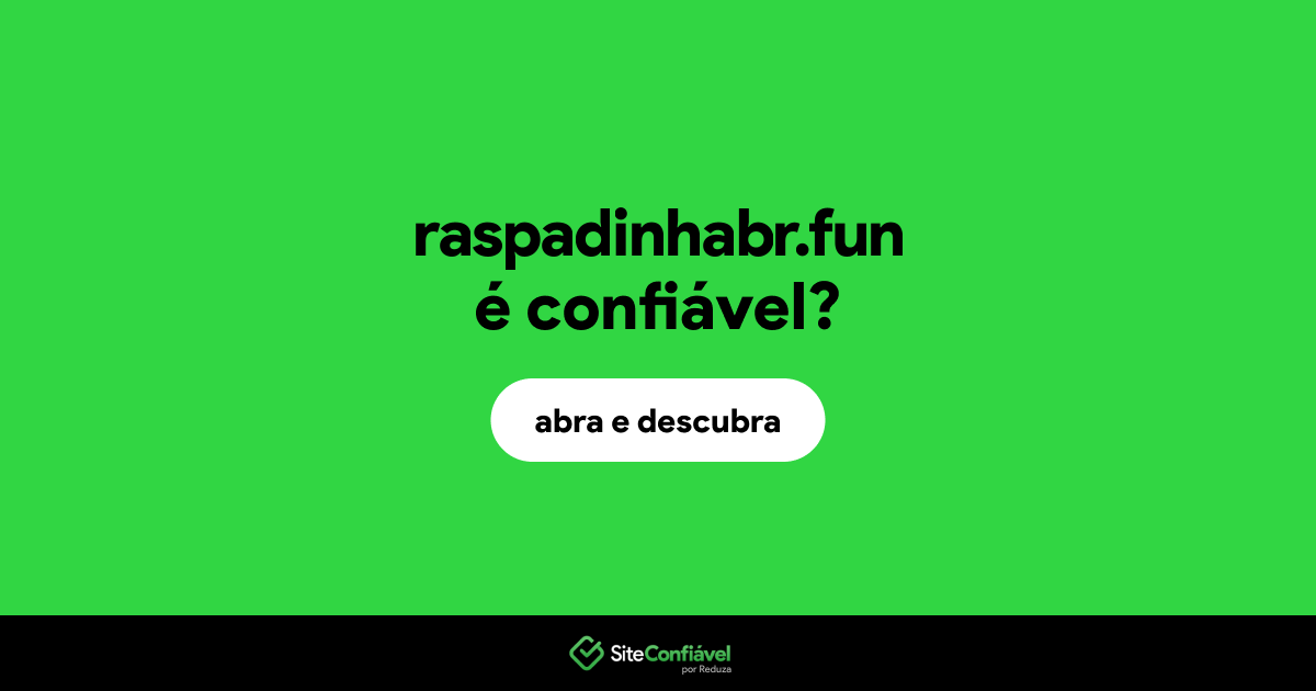 O site raspadinhabr.fun é confiável?