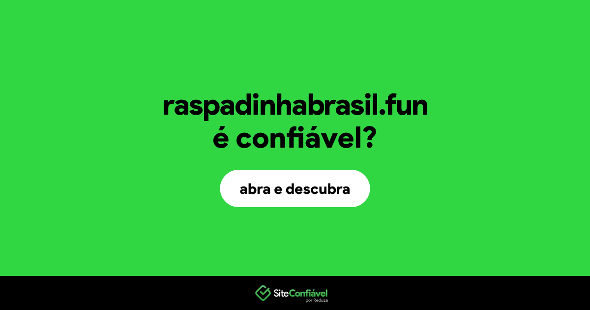 O site raspadinhabrasil.fun é confiável?