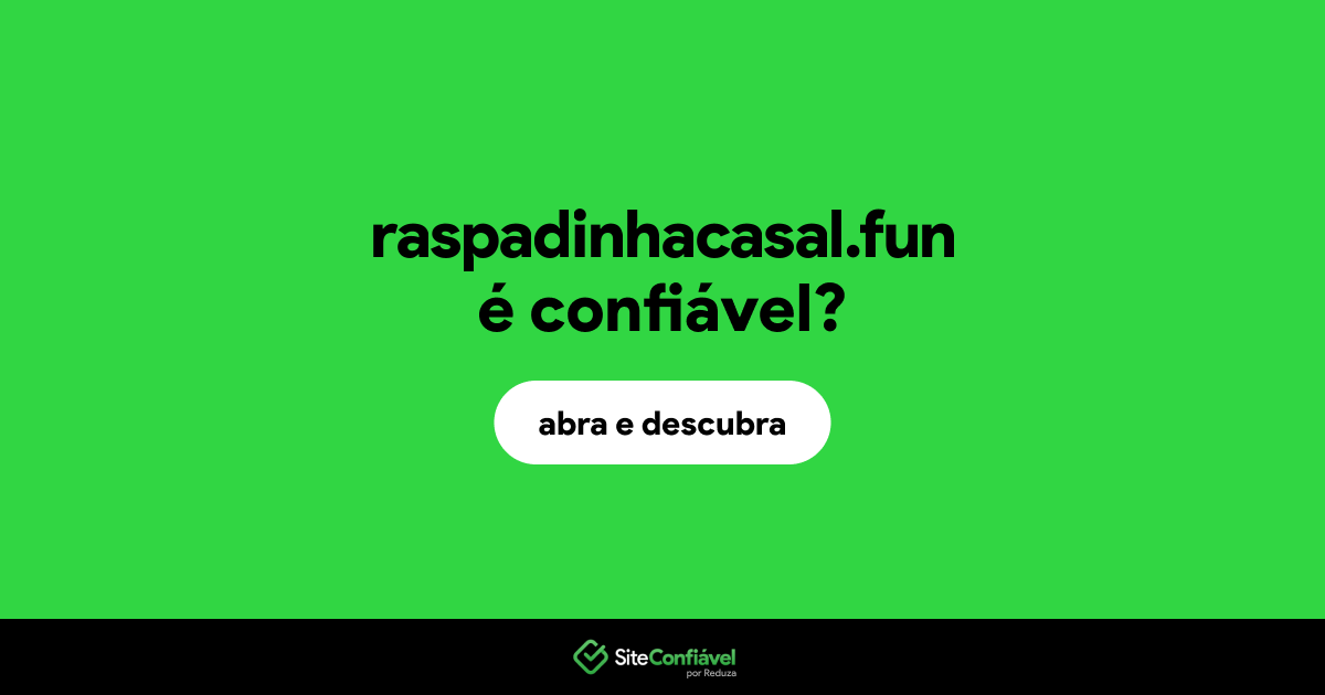 O site raspadinhacasal.fun é confiável?
