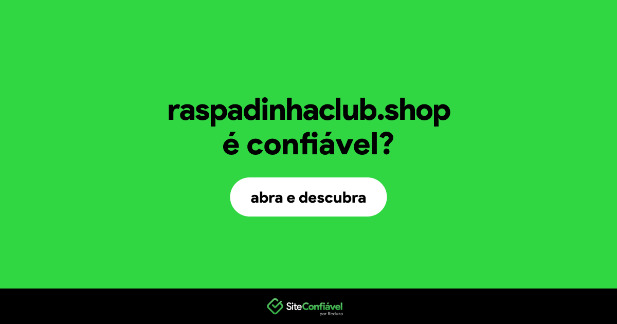 O site raspadinhaclub.shop é confiável?