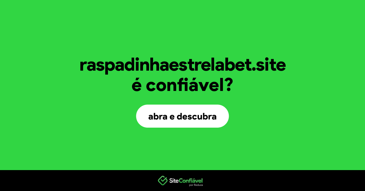 O site raspadinhaestrelabet.site é confiável?