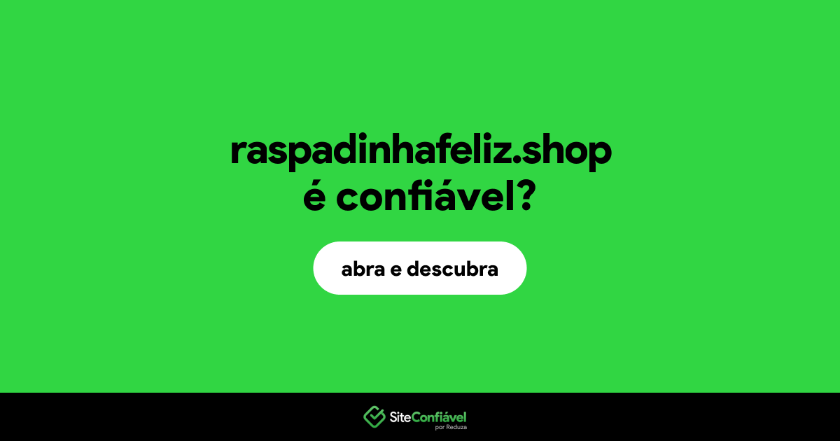 O site raspadinhafeliz.shop é confiável?