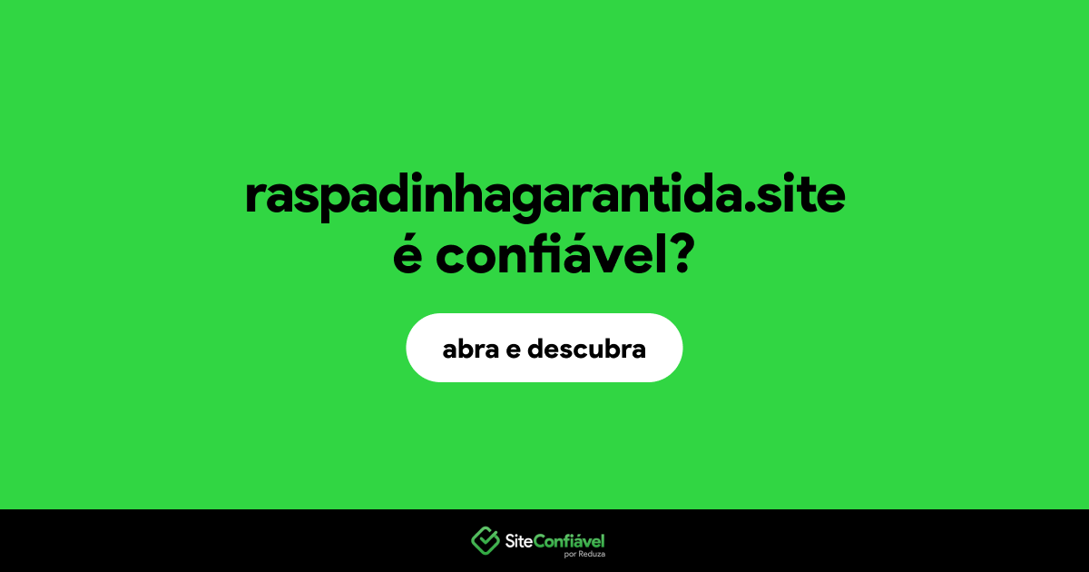 O site raspadinhagarantida.site é confiável?