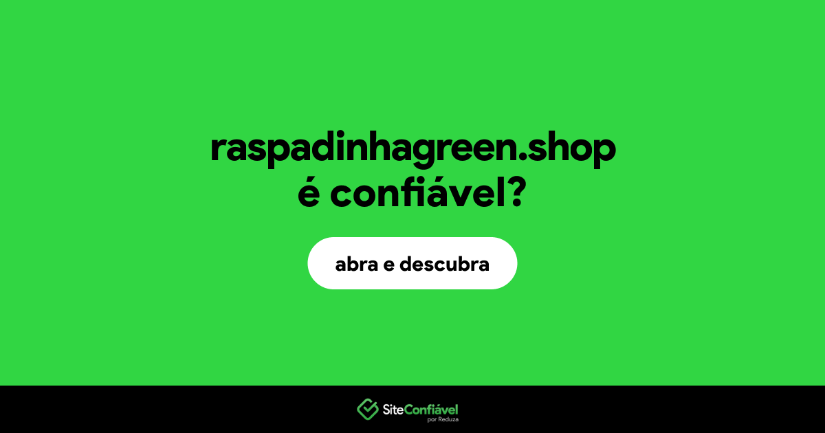 O site raspadinhagreen.shop é confiável?