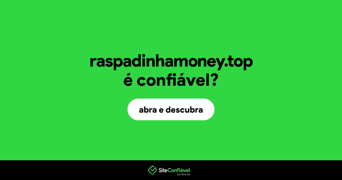 O site raspadinhamoney.top é confiável?