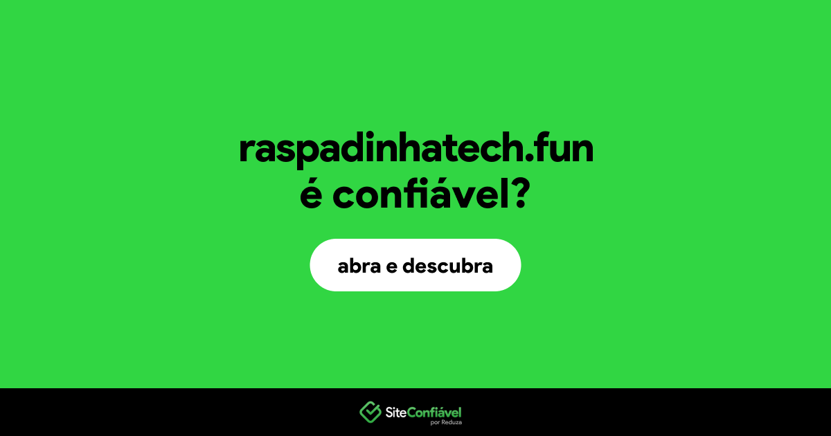 O site raspadinhatech.fun é confiável?
