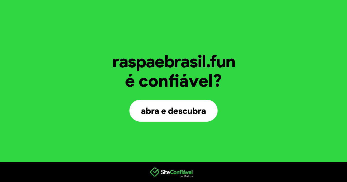 O site raspaebrasil.fun é confiável?