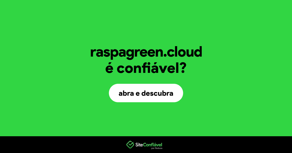 O site raspagreen.cloud é confiável?