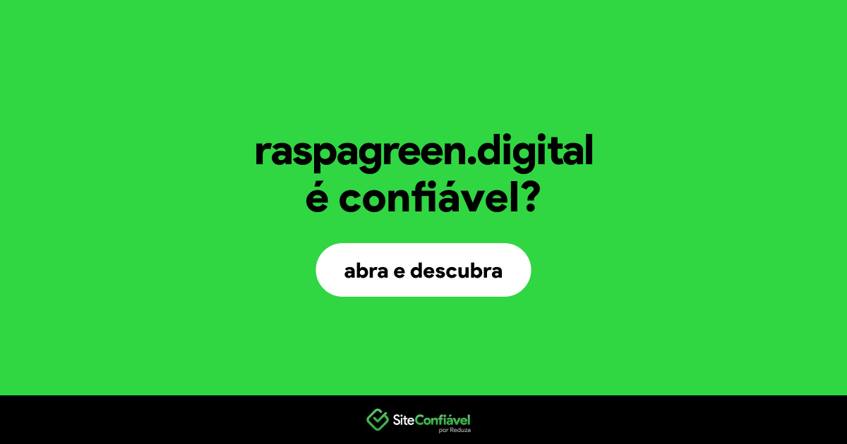 O site raspagreen.digital é confiável?