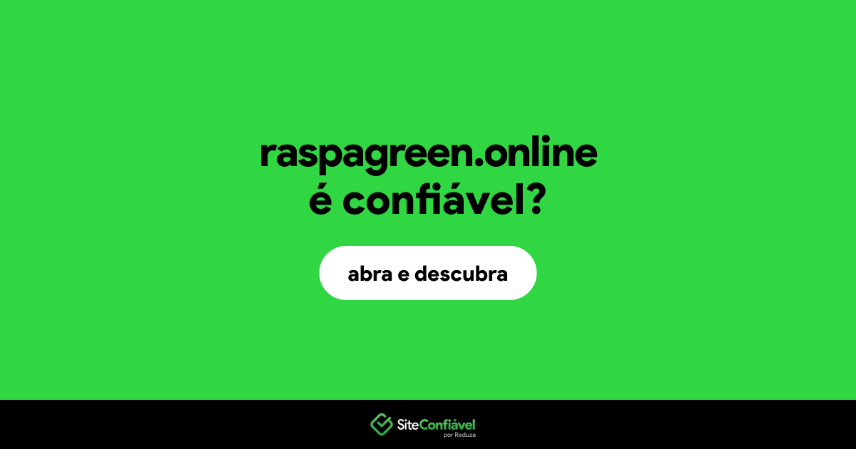 O site raspagreen.online é confiável?