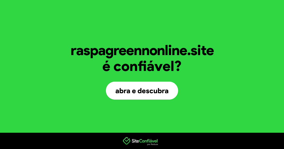 O site raspagreennonline.site é confiável?