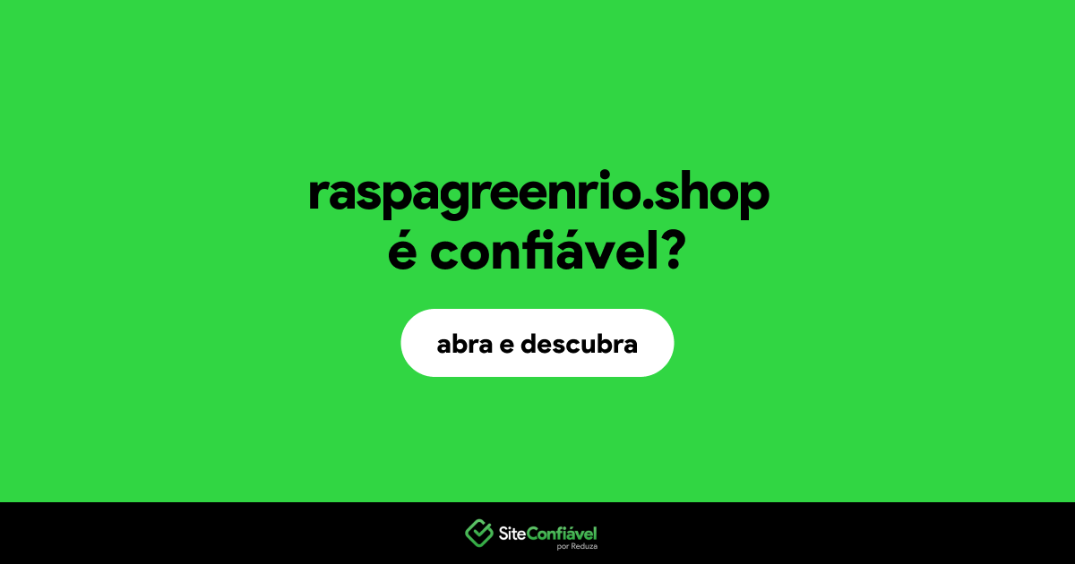 O site raspagreenrio.shop é confiável?