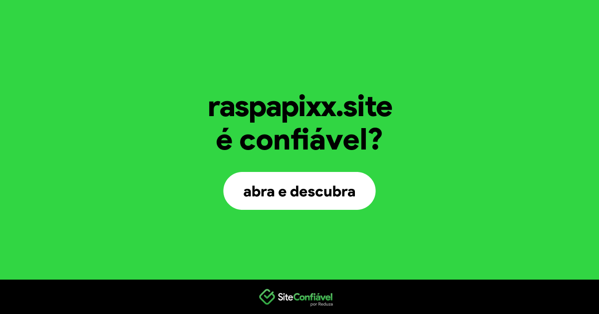O site raspapixx.site é confiável?