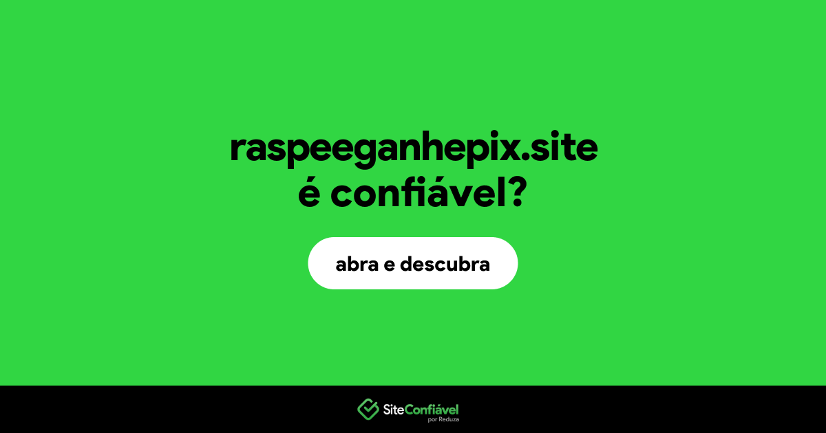 O site raspeeganhepix.site é confiável?
