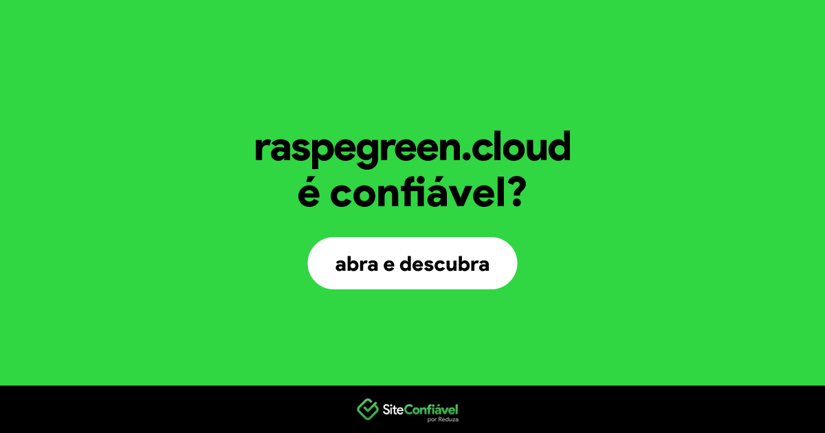 O site raspegreen.cloud é confiável?