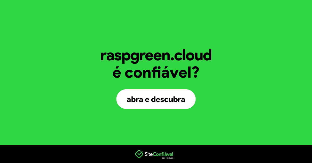 O site raspgreen.cloud é confiável?