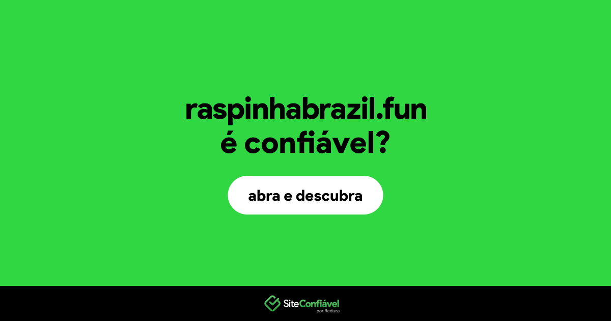 O site raspinhabrazil.fun é confiável?
