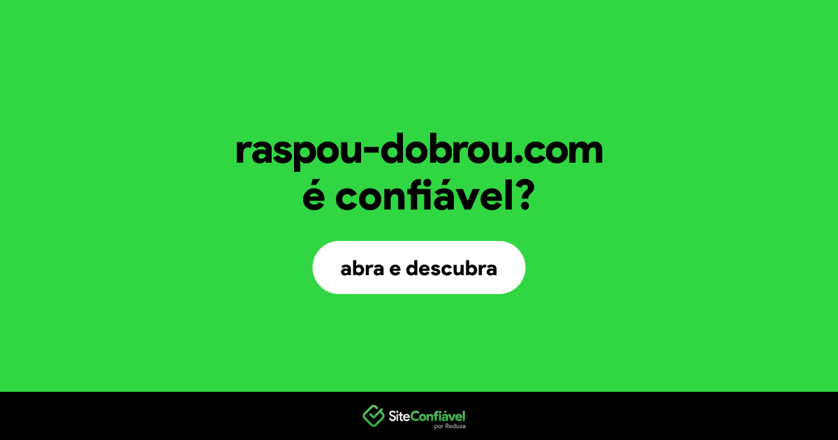 O site raspou-dobrou.com é confiável?