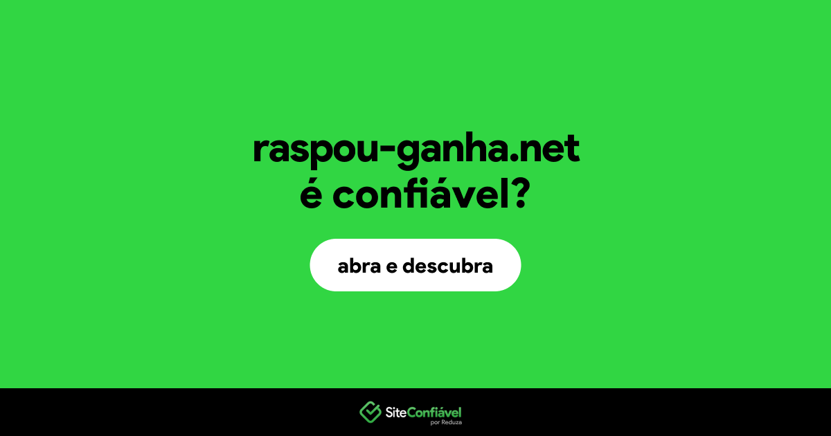 O site raspou-ganha.net é confiável?