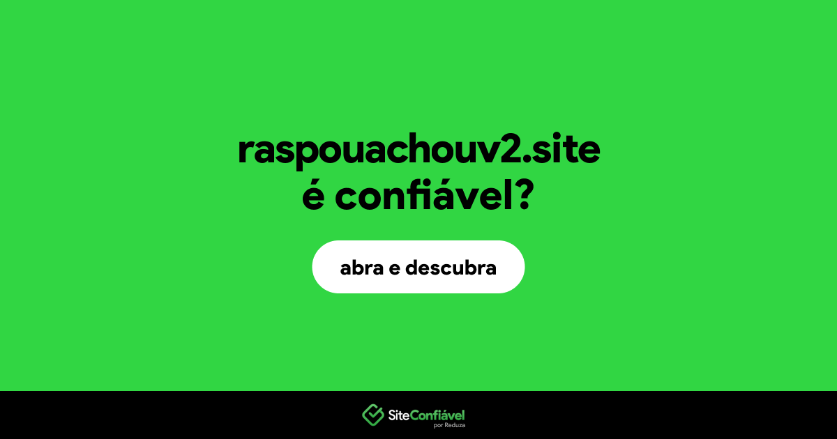 O site raspouachouv2.site é confiável?