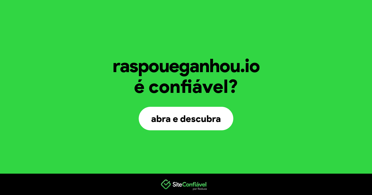 O site raspoueganhou.io é confiável?