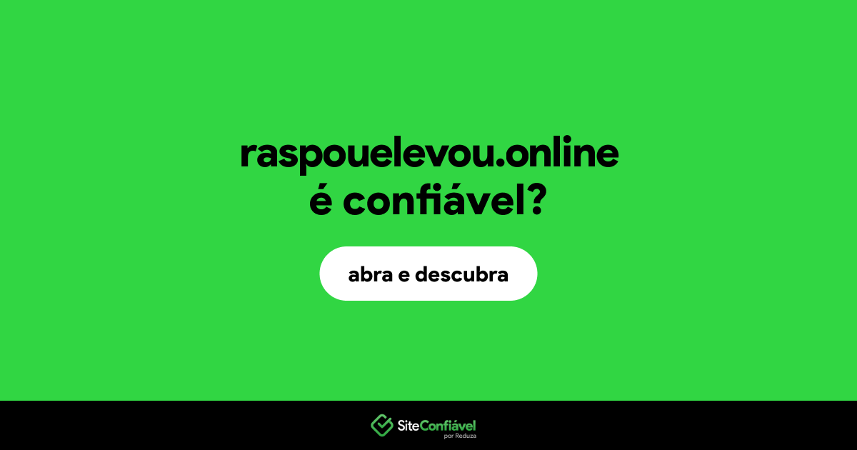 O site raspouelevou.online é confiável?