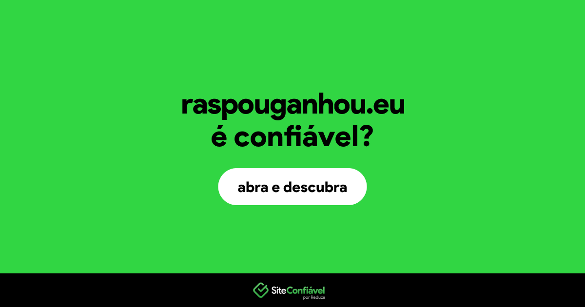O site raspouganhou.eu é confiável?