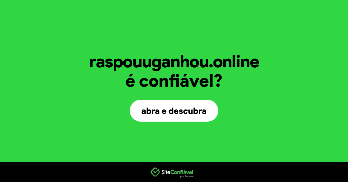 O site raspouuganhou.online é confiável?