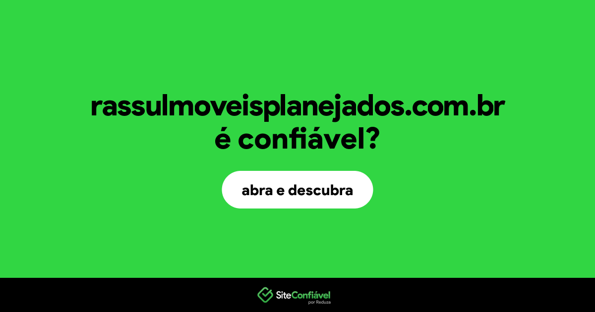 O site rassulmoveisplanejados.com.br é confiável?