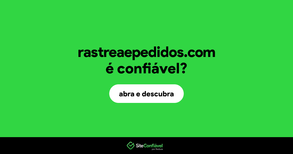 O site rastreaepedidos.com é confiável?