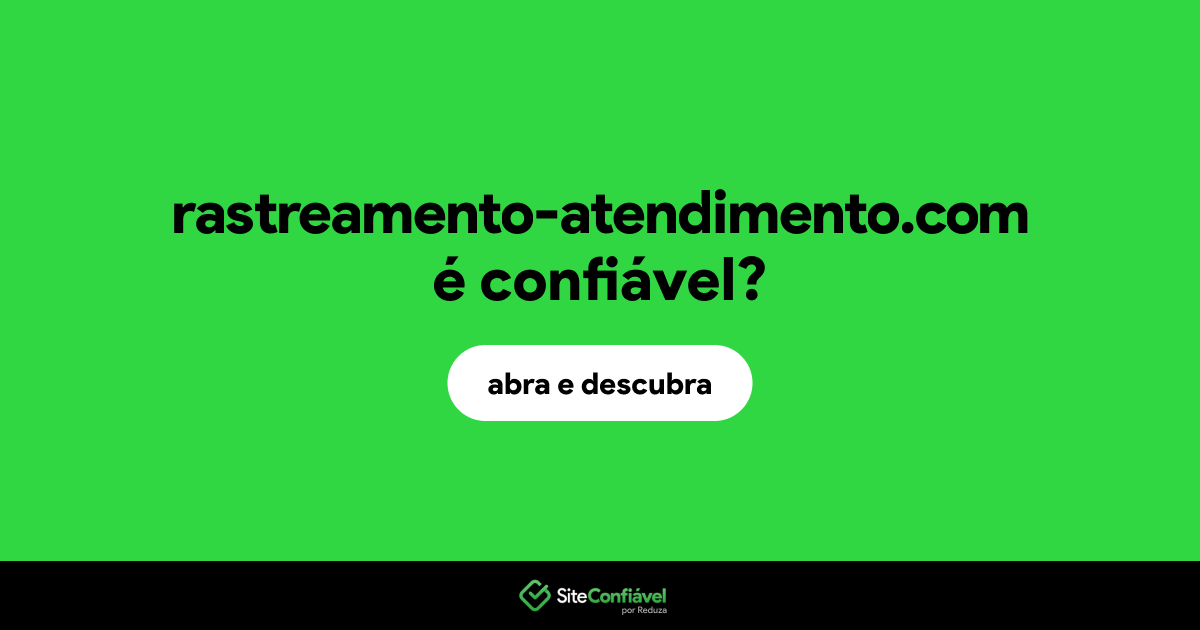O site rastreamento-atendimento.com é confiável?