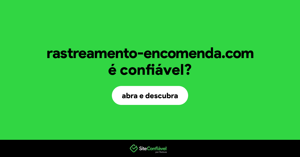 O site rastreamento-encomenda.com é confiável?