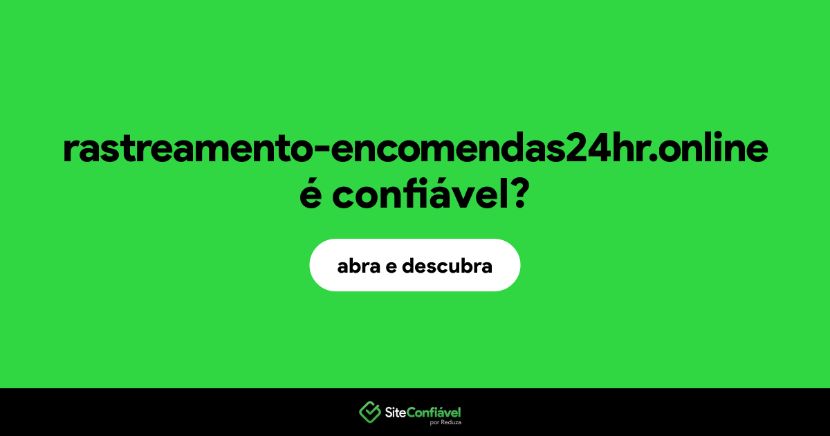 O site rastreamento-encomendas24hr.online é confiável?