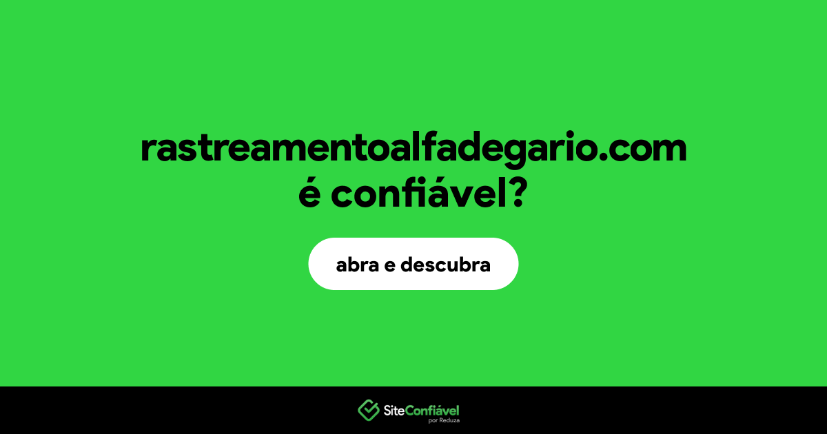 O site rastreamentoalfadegario.com é confiável?