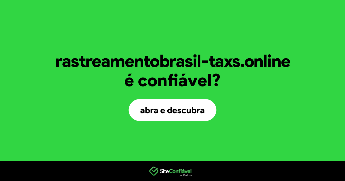 O site rastreamentobrasil-taxs.online é confiável?