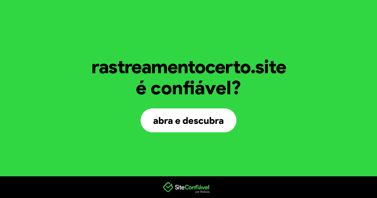 O site rastreamentocerto.site é confiável?