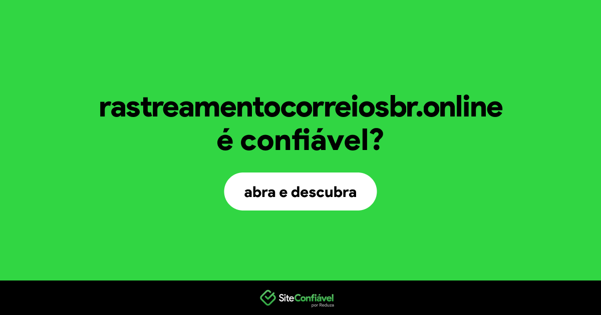 O site rastreamentocorreiosbr.online é confiável?