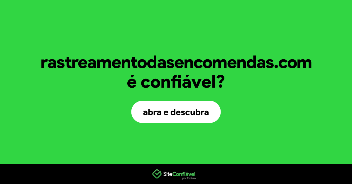 O site rastreamentodasencomendas.com é confiável?