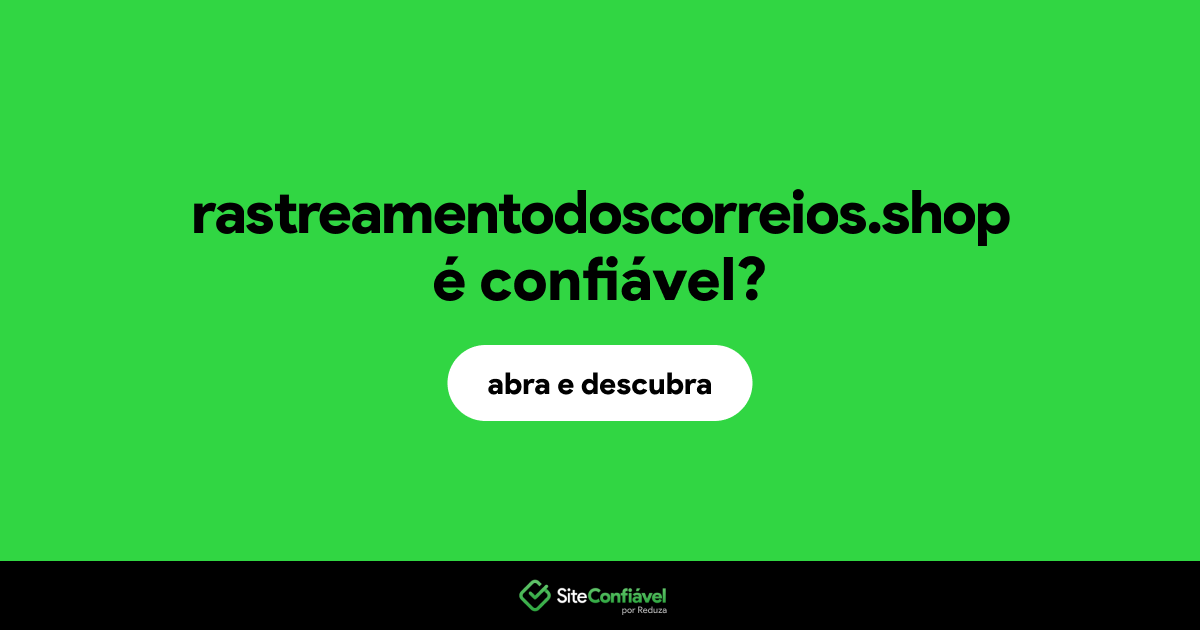 O site rastreamentodoscorreios.shop é confiável?