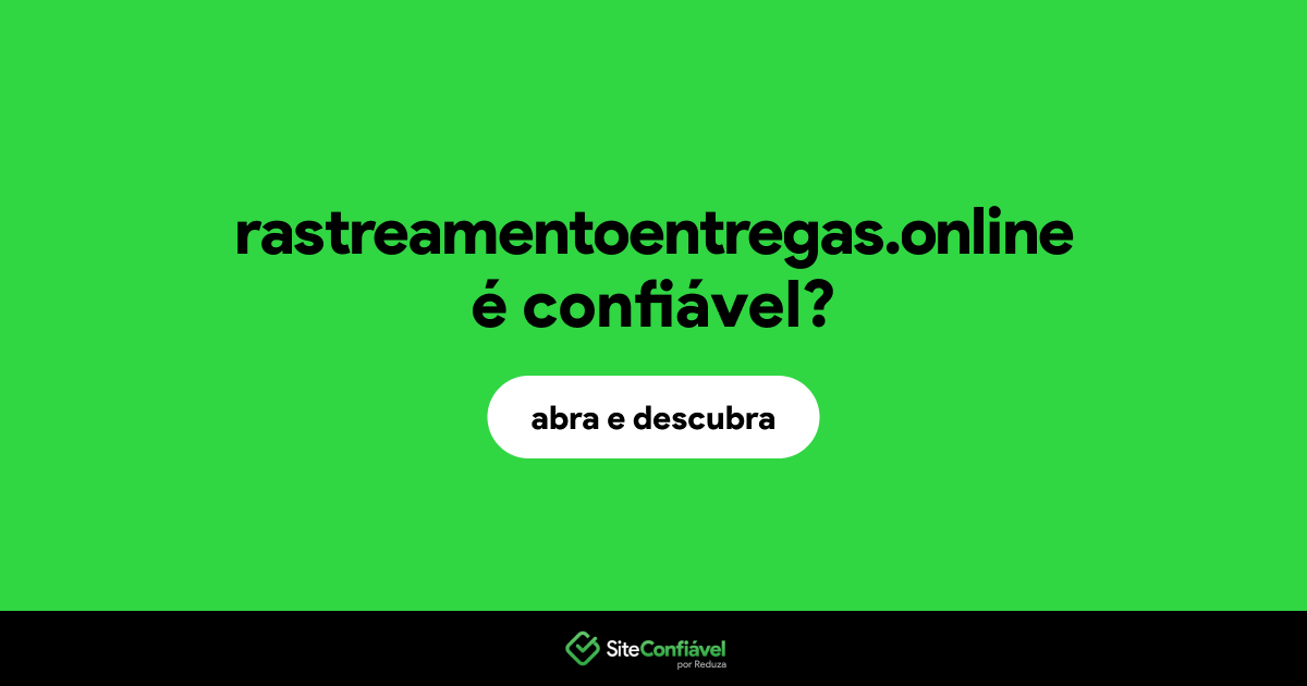 O site rastreamentoentregas.online é confiável?