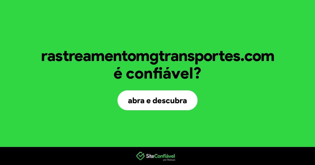 O site rastreamentomgtransportes.com é confiável?