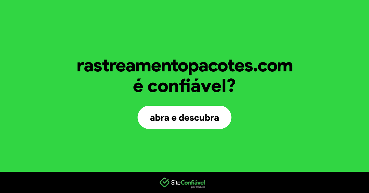 O site rastreamentopacotes.com é confiável?