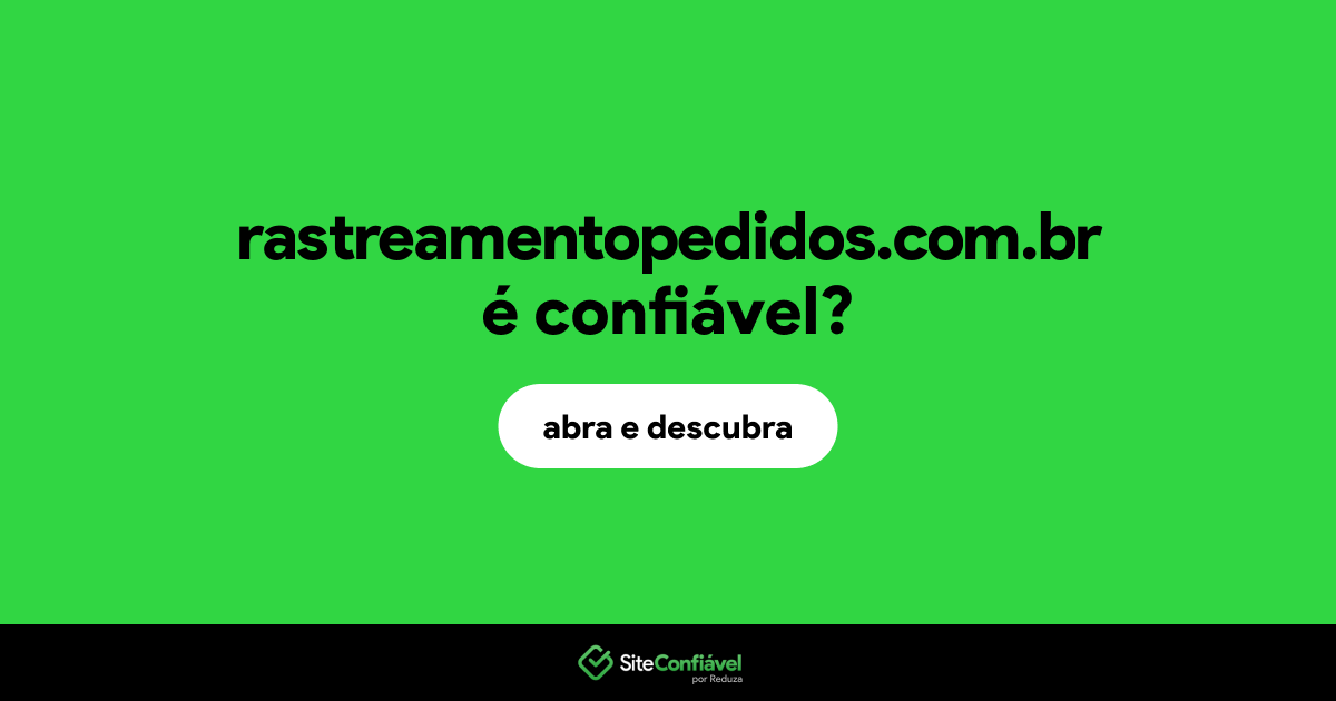 O site rastreamentopedidos.com.br é confiável?