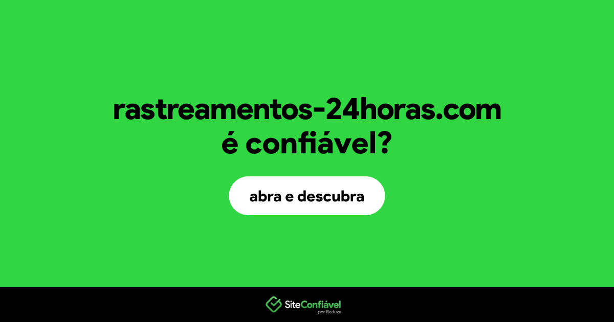 O site rastreamentos-24horas.com é confiável?