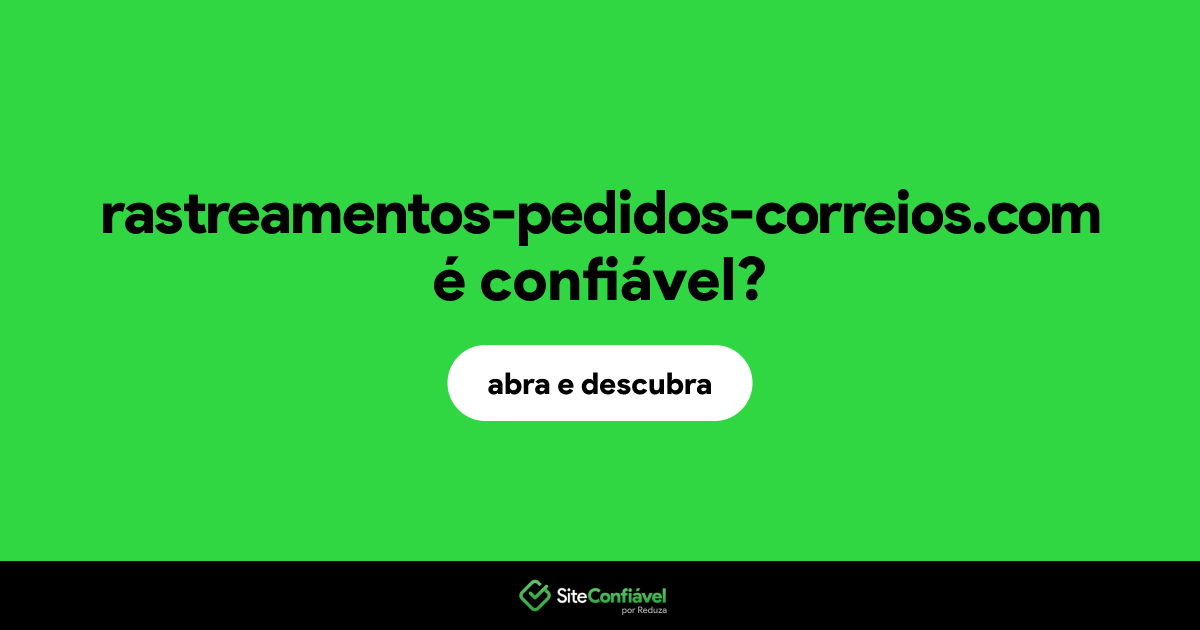 O site rastreamentos-pedidos-correios.com é confiável?