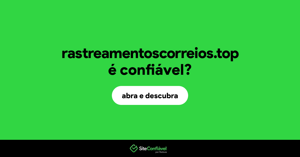 O site rastreamentoscorreios.top é confiável?