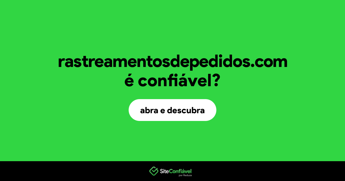 O site rastreamentosdepedidos.com é confiável?