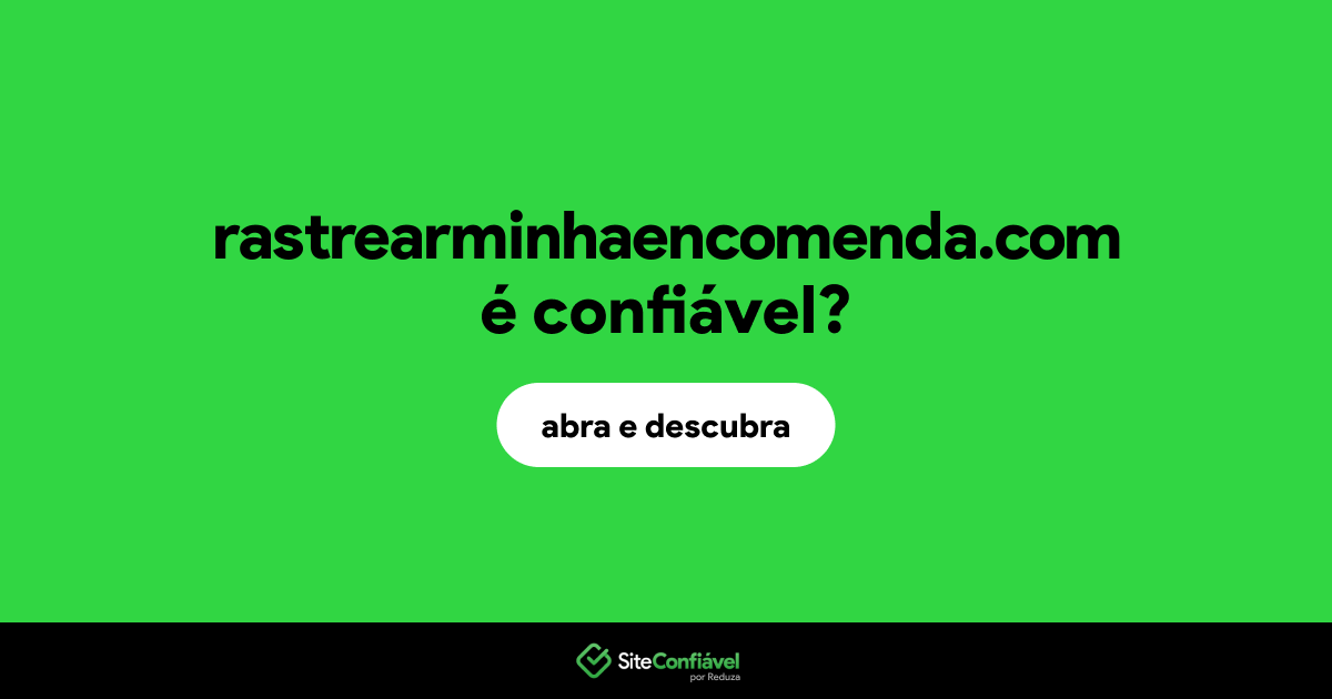 O site rastrearminhaencomenda.com é confiável?